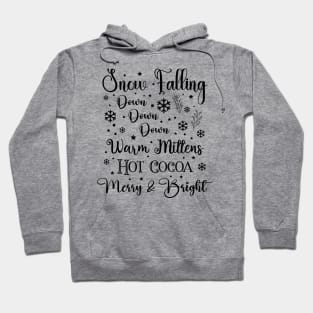 Snow is Falling in Dark Font Hoodie